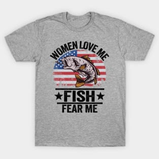 Women Love Me Fish Fear Me Funny Fishing US Flag T-Shirt